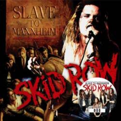 Skid Row (USA) : Slave to Mannheim